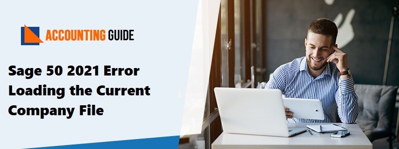 fix Sage 50 2021 Error Loading the Current Company File
