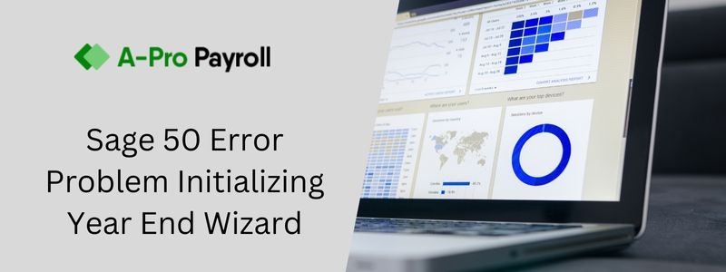 Fix Sage 50 Error Problem Initializing Year End Wizard post thumbnail image