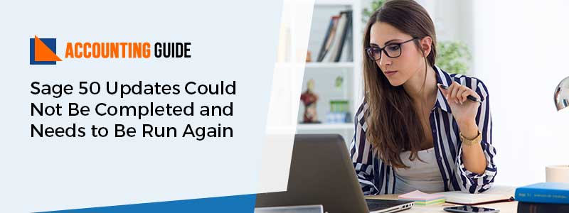 Sage 50 Updates Could Not Be Completed and Needs to Be Run Again