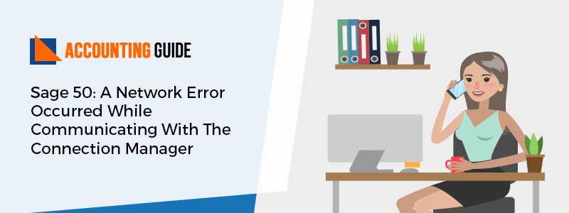 How to Fix Sage 50 Network Error Occurred While Communicating With The Connection Manager post thumbnail image