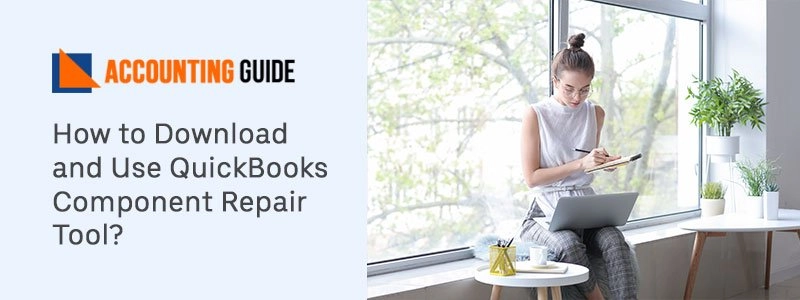 How to Download and Use QuickBooks Component Repair Tool