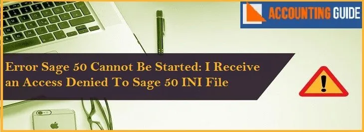 How to Fix Sage 50 Cannot Be Started: I Receive an Access Denied To Sage 50 INI File post thumbnail image