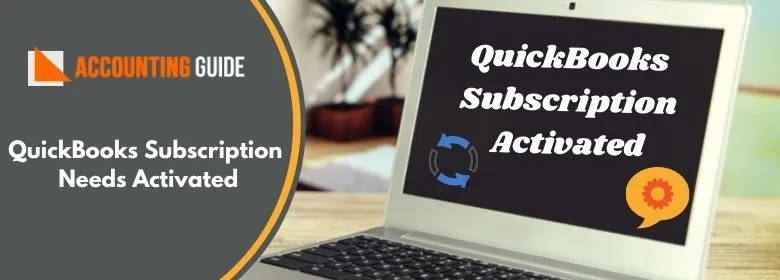 QuickBooks Subscription Needs Activated post thumbnail image